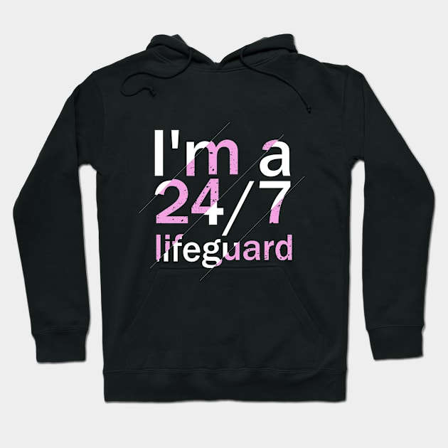 I'm A Lifeguard 24/7 Hoodie by NAKLANT